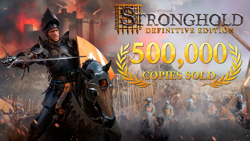 Ремастеру культовой стратегии Stronghold покорилась новая вершина продаж &mdash; Stronghold: Definitive Edition продолжает радовать создателей